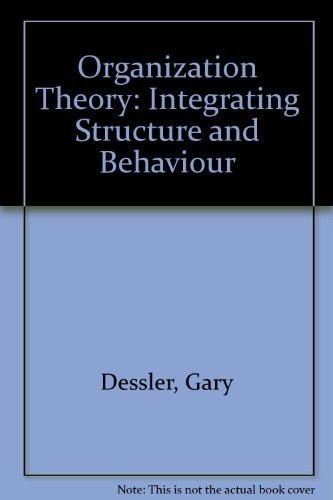 Organization Theory: Integrating Structure and Behavior