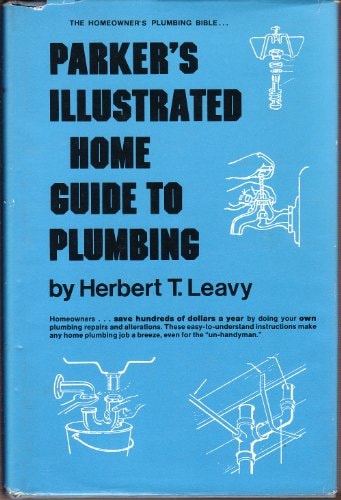 Parker's Illustrated Home Guide to Plumbing