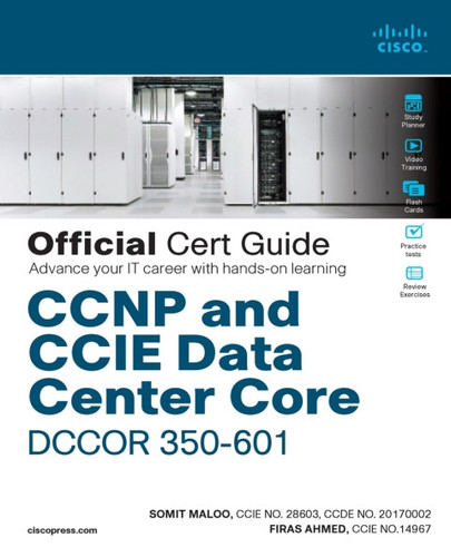 CCNP and CCIE Data Center Core DCCOR 350-601 official cert guide