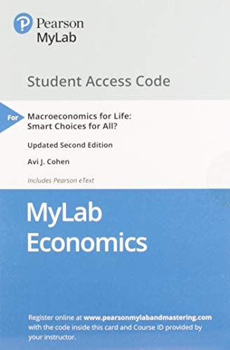 Macroeconomics for Life: Smart Choices for All?, Updated Edition -- MyLab Economics with Pearson eText