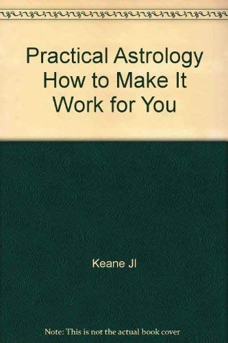 Practical Astrology How to Make It Work for You