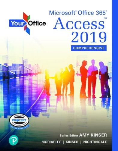 Your Office: Microsoft Office 365, Access 2019 Comprehensive (Pearson+)