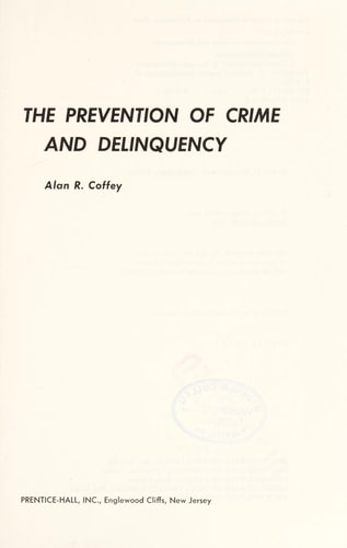 The prevention of crime and delinquency,