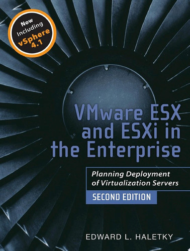 VMware ESX and ESXi in the Enterprise Planning Deployment of Virtualization Servers
