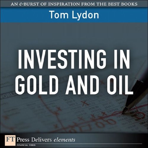 Investing in Gold and Oil (FT Press Delivers Elements)