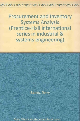 Procurement and Inventory Systems Analysis (Prentice-hall International Series in Industrial & Systems Engineering)