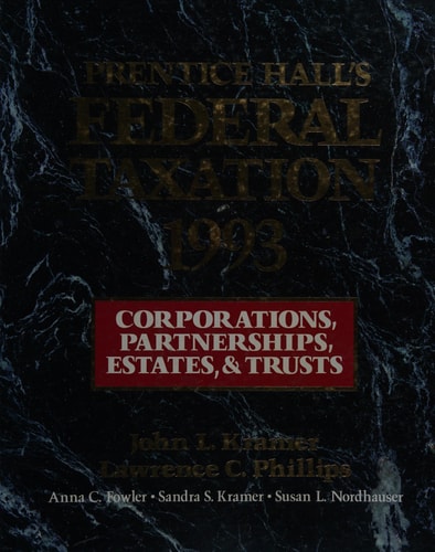 Prentice Hall's Federal Taxation 1993 Corporations, Partnerships, Estates and Trusts
