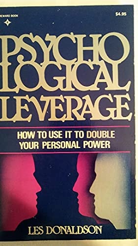 Psychological Leverage How to Use it to Double Your Personal Power