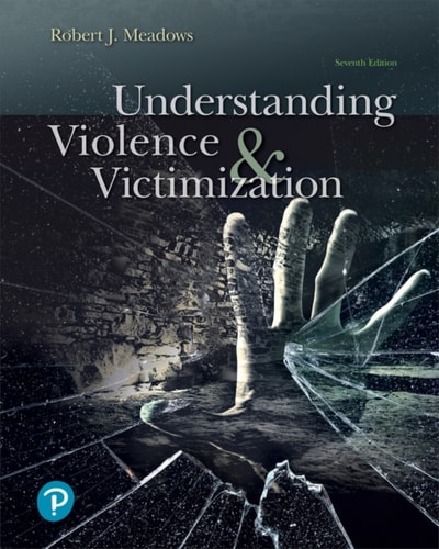 Understanding Violence and Victimization (Pearson+)