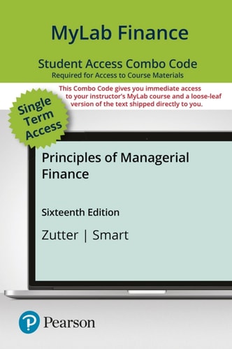 Principles of Managerial Finance -- MyLab Finance with Pearson eText + Print Combo Access Code