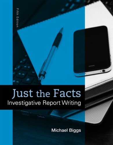 Just the Facts: Investigative Report Writing (Pearson+)