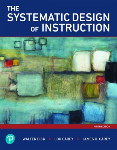 The Systematic Design of Instruction (Pearson+)