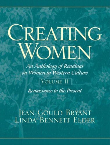 Creating Women: An Anthology of Readings on Women in Western Culture (Vol. 2)
