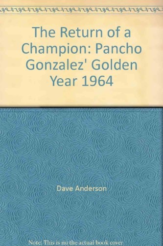 The Return of a Champion: Pancho Gonzalez' Golden Year 1964