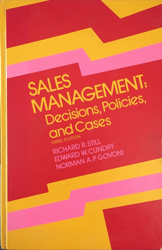 Sales management: Decisions, policies, and cases