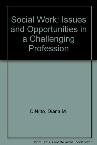 Social Work: Issues and Opportunities in a Challenging Profession
