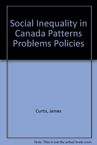Social Inequality in Canada Patterns Problems Policies