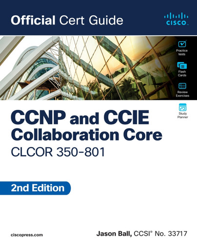 CCNP and CCIE collaboration Core CLCOR 350-801 official cert guide