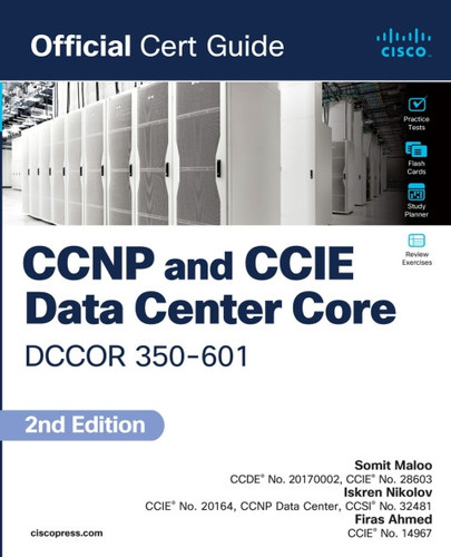CCNP and CCIE Data Center Core DCCOR 350-601 official cert guide