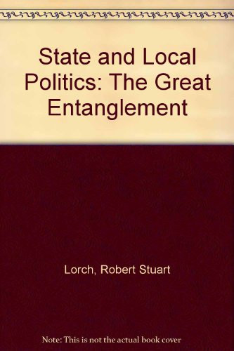 State and Local Politics: The Great Entanglement