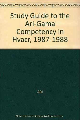 Study Guide to the ARI-GAMA Competency in HVACR, 1987-1988