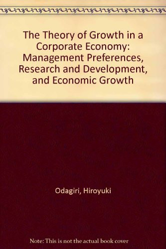 The Theory of Growth in a Corporate Economy: Management Preferences, Research and Development, and Economic Growth