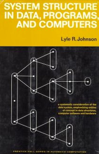 System structure in data, programs, and computers (Prentice-Hall series in automatic computation)