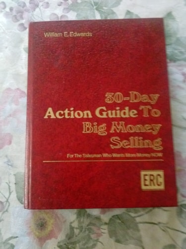 30-day Action Guide to Big Money Selling For the Salesman who Wants More Money Now