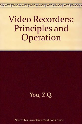 Video Recorders: Principles and Operation