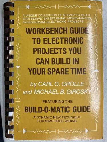 Workbench Guide to Electronic Projects You Can Build in Your Spare Time