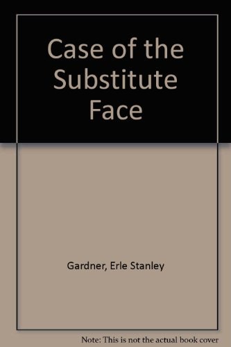 The Case of the Substitute Face