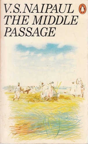 The Middle Passage: Impressions of Five Societies -- British, French and Dutch -- in the West Indies