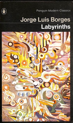 Labyrinths: Selected Stories and Other Writings