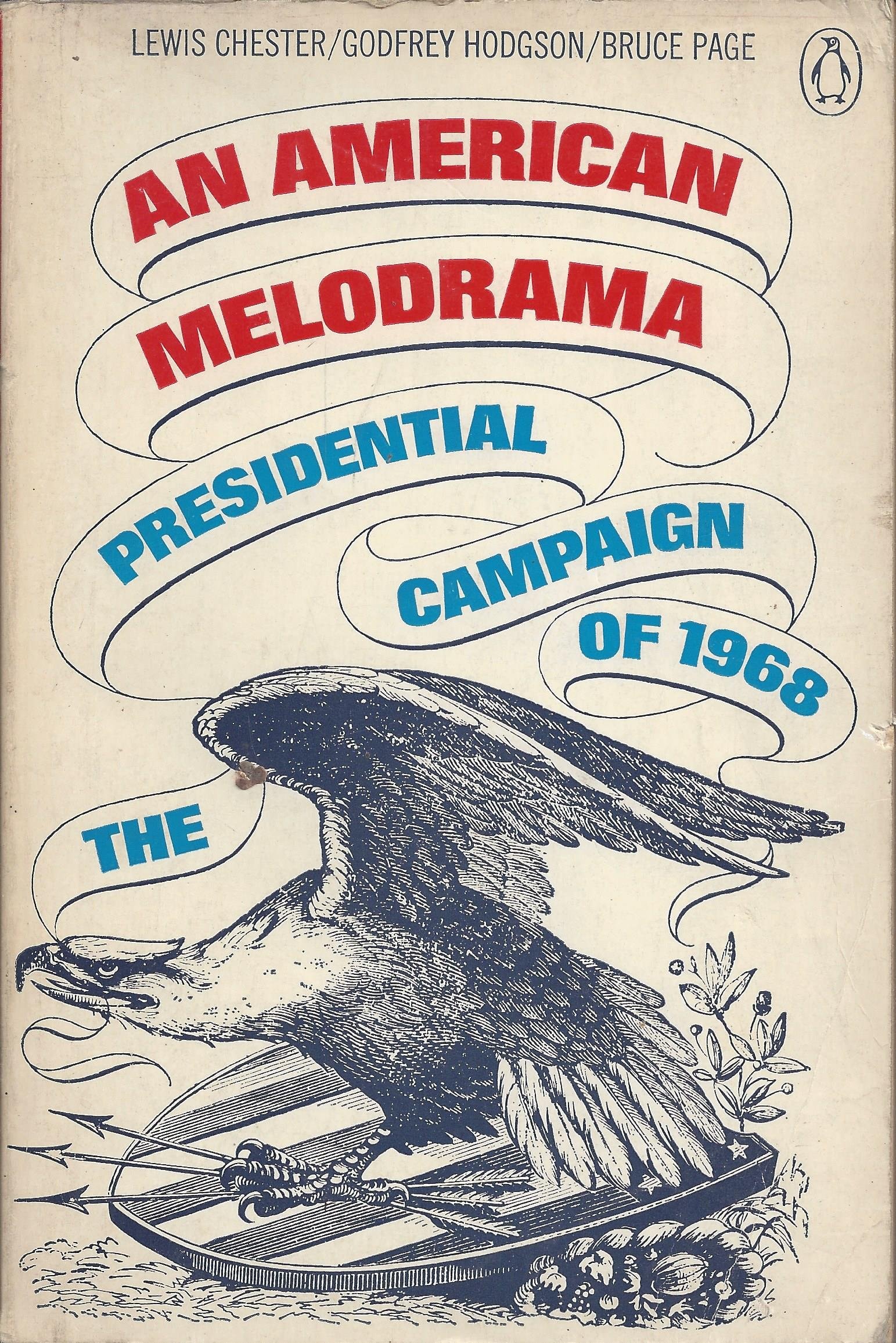 An American Melodrama: The Presidential Campaign of 1968