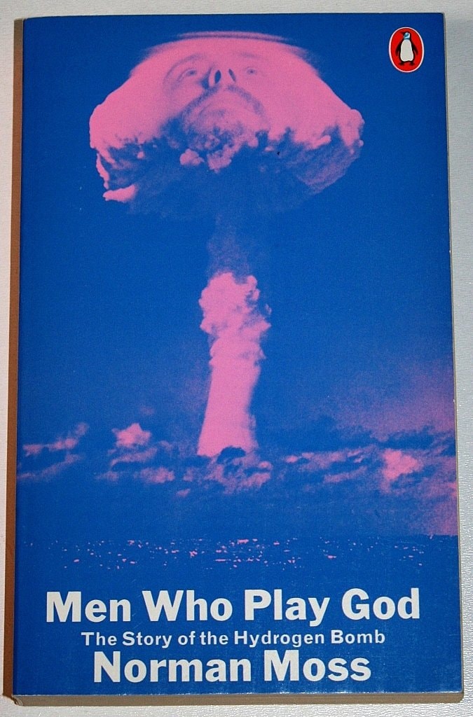 Men Who Play God: The Story of the Hydrogen Bomb