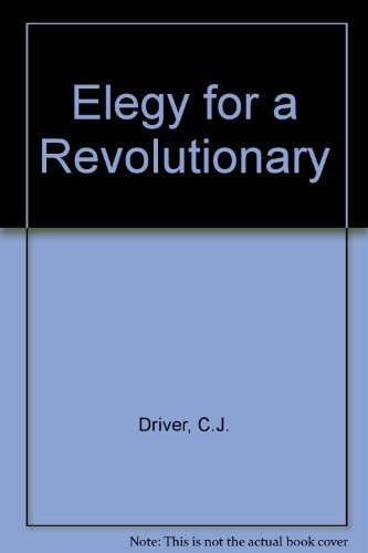 Elegy for a Revolutionary