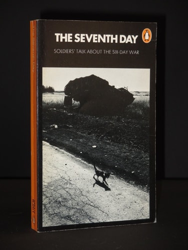 The Seventh Day: Soldiers' Talk About the Six-Day War