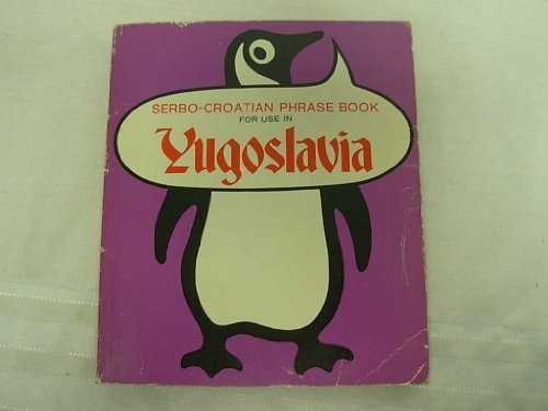 Serbo-Croatian Phrase Book For Use In Yugoslavia