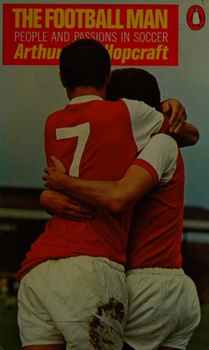 Football Man: People and Passions in Soccer