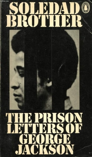 Soledad Brother: The Prison Letters of George Jackson