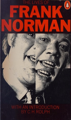The Lives of Frank Norman: Told in Extracts from His Autobiographical Books Banana Boy, Stand on Me, Bang to Rights, The Guntz