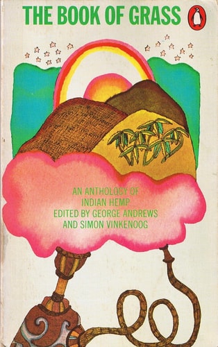 The Book of Grass: An Anthology of Indian Hemp