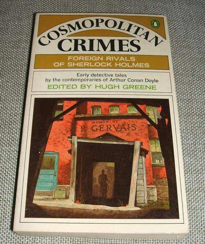 Cosmopolitan Crimes: Foreign Rivals of Sherlock Holmes