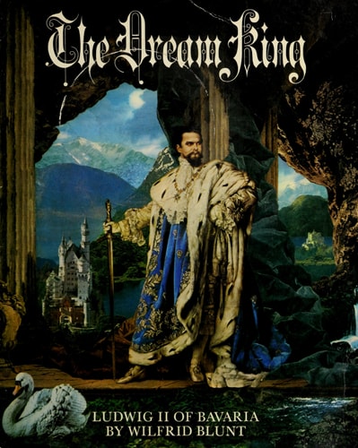 The Dream King: Ludwig II of Bavaria