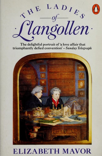 The Ladies of Llangollen: A Study in Romantic Friendship