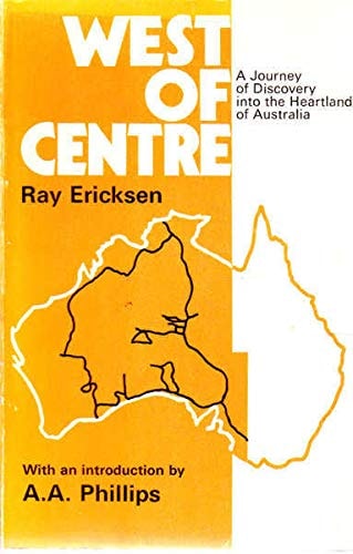 West of Centre: A Journey of Discovery into the Heartland of Australia