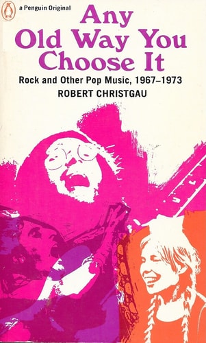 Any Old Way You Choose It: Rock and Other Pop Music 1967-1973