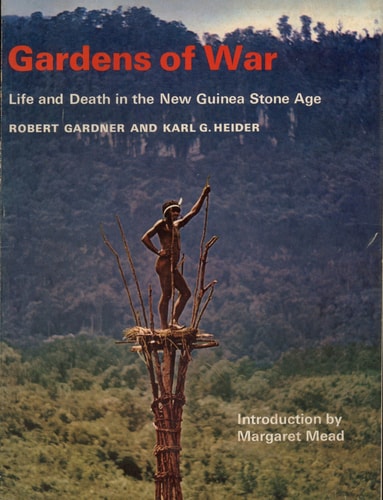 Gardens of War: Life and Death in the New Guinea Stone Age
