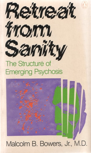 Retreat from Sanity: The Structure of Emerging Psychosis