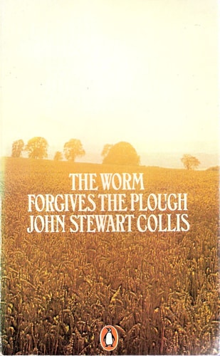 The Worm Forgives the Plough